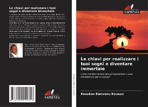 Le chiavi per realizzare i tuoi sogni e diventare immortale