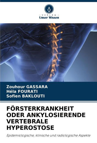 FÖRSTERKRANKHEIT ODER ANKYLOSIERENDE VERTEBRALE HYPEROSTOSE