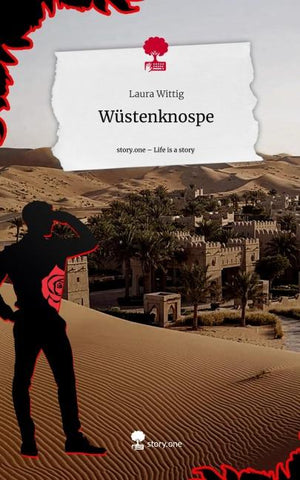 Wüstenknospe. Life is a Story - story.one