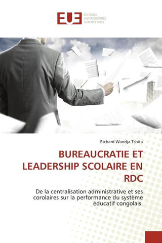 BUREAUCRATIE ET LEADERSHIP SCOLAIRE EN RDC