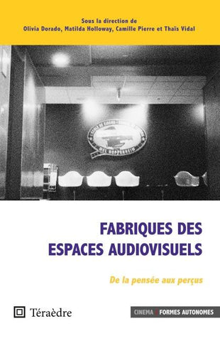 Fabriques des espaces audiovisuels