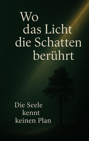 Wo das Licht die Schatten berührt