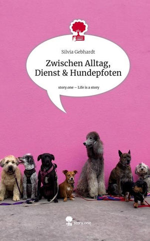 Zwischen Alltag, Dienst & Hundepfoten. Life is a Story - story.one