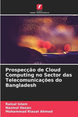 Prospecção de Cloud Computing no Sector das Telecomunicações do Bangladesh