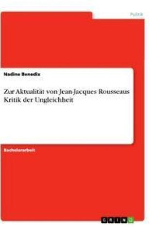 Zur Aktualität von Jean-Jacques Rousseaus Kritik der Ungleichheit