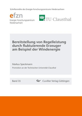 Bereitstellung von Regelleistung durch fluktuierende Erzeuger am Beispiel der Windenergie
