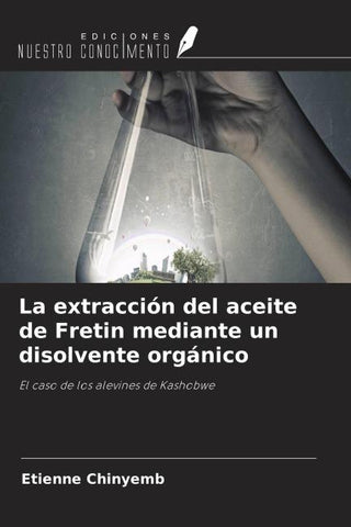 La extracción del aceite de Fretin mediante un disolvente orgánico