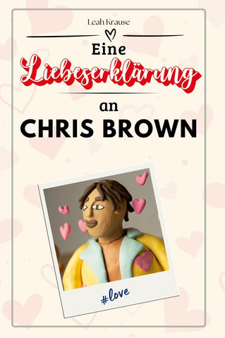 Eine Liebeserklärung an Chris Brown