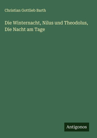 Die Winternacht, Nilus und Theodolus, Die Nacht am Tage