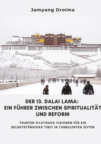 Der 13. Dalai Lama:  Ein Führer zwischen Spiritualität und Reform
