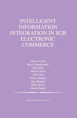 Intelligent Information Integration in B2B Electronic Commerce