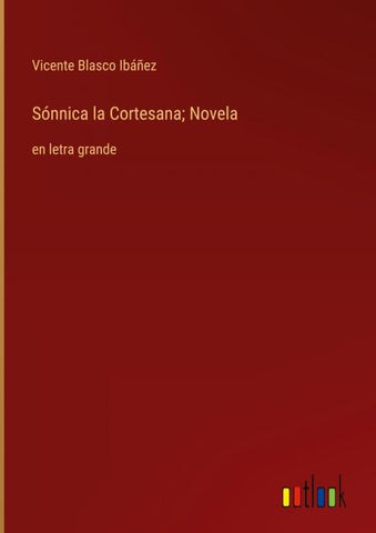 Sónnica la Cortesana; Novela