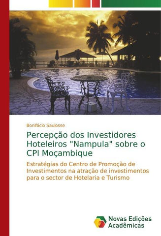 Percepção dos Investidores Hoteleiros "Nampula" sobre o CPI Moçambique
