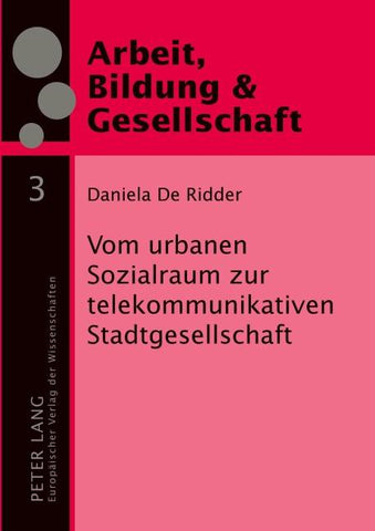 Vom urbanen Sozialraum zur telekommunikativen Stadtgesellschaft