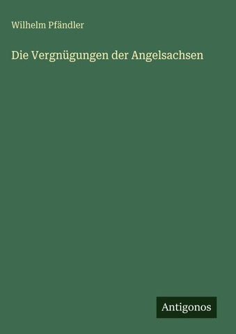Die Vergnügungen der Angelsachsen