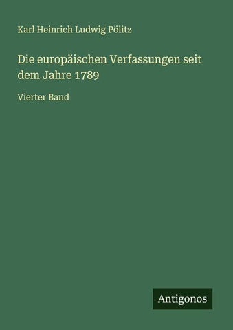 Die europäischen Verfassungen seit dem Jahre 1789