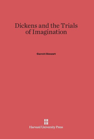 Dickens and the Trials of Imagination
