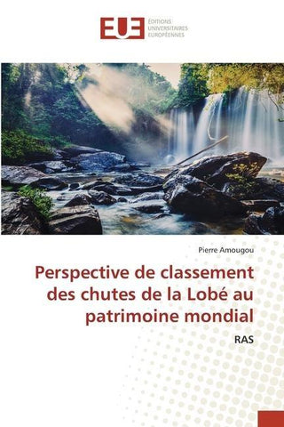 Perspective de classement des chutes de la Lobé au patrimoine mondial