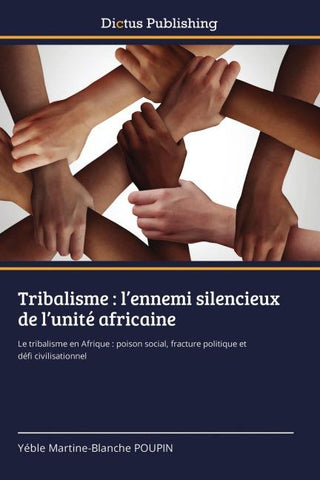 Tribalisme : l'ennemi silencieux de l'unité africaine