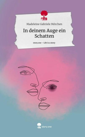 In deinem Auge ein Schatten. Life is a Story - story.one