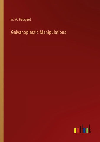 Galvanoplastic Manipulations