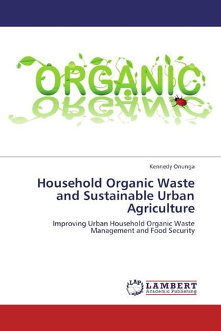 Household Organic Waste and Sustainable Urban Agriculture