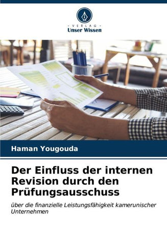 Der Einfluss der internen Revision durch den Prüfungsausschuss