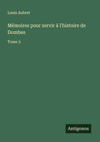 Mémoires pour servir à l'histoire de Dombes