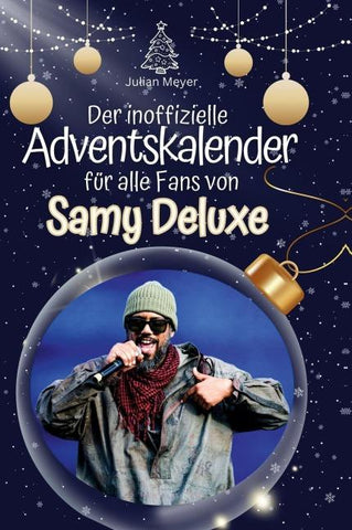 Der inoffizielle Adventskalender für alle Fans von Samy Deluxe