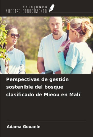 Perspectivas de gestión sostenible del bosque clasificado de Mieou en Malí