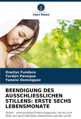 BEENDIGUNG DES AUSSCHLIESSLICHEN STILLENS: ERSTE SECHS LEBENSMONATE