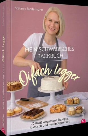 Oifach legger – Mein schwäbisches Backbuch