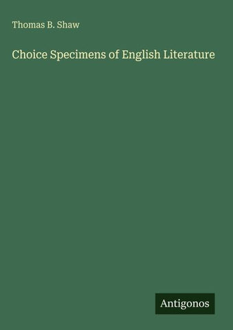 Choice Specimens of English Literature