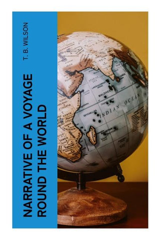 Narrative of a Voyage Round the World