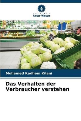 Das Verhalten der Verbraucher verstehen