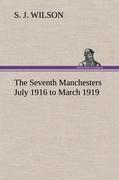 The Seventh Manchesters July 1916 to March 1919