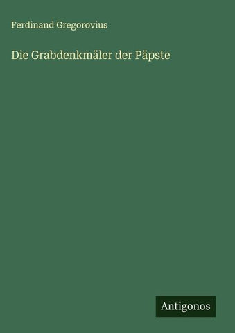 Die Grabdenkmäler der Päpste
