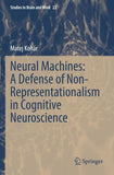 Neural Machines: A Defense of Non-Representationalism in Cognitive Neuroscience
