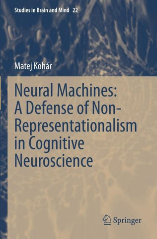 Neural Machines: A Defense of Non-Representationalism in Cognitive Neuroscience