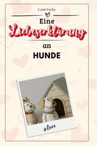 Eine Liebeserklärung an Hunde