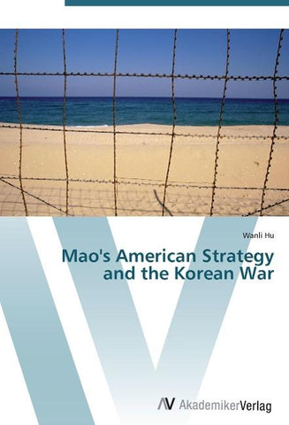 Mao's American Strategy and the Korean War
