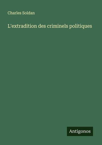 L'extradition des criminels politiques