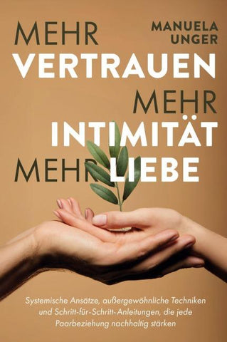 Mehr Vertrauen, mehr Intimität, mehr Liebe