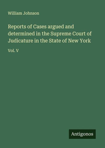 Reports of Cases argued and determined in the Supreme Court of Judicature in the State of New York
