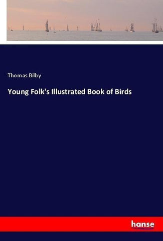 Young Folk's Illustrated Book of Birds