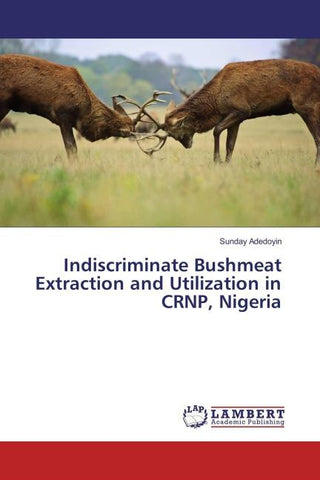 Indiscriminate Bushmeat Extraction and Utilization in CRNP, Nigeria