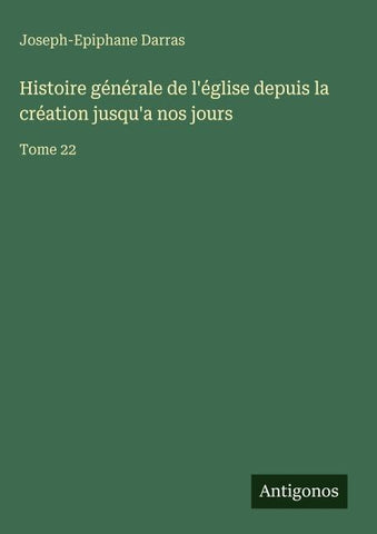 Histoire générale de l'église depuis la création jusqu'a nos jours