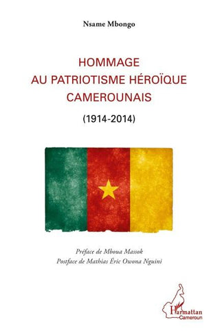 Hommage au patriotisme héroïque camerounais (1914-2014)