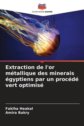 Extraction de l'or métallique des minerais égyptiens par un procédé vert optimisé