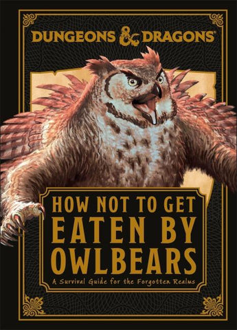 o Get Eaten by Owlbears